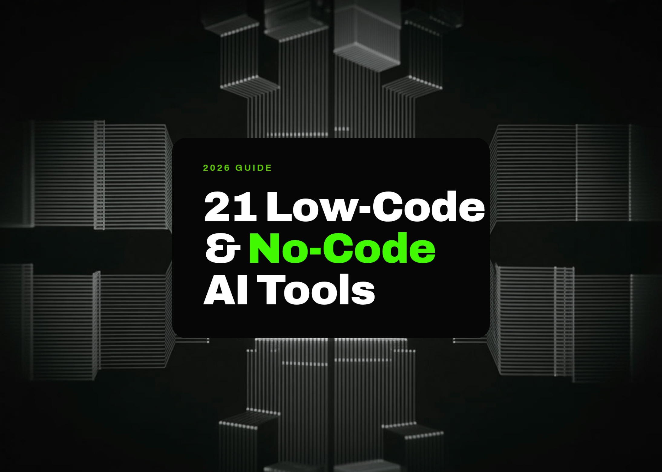 21 Cutting-Edge Low-Code and No-Code AI Platforms Dominating 2026